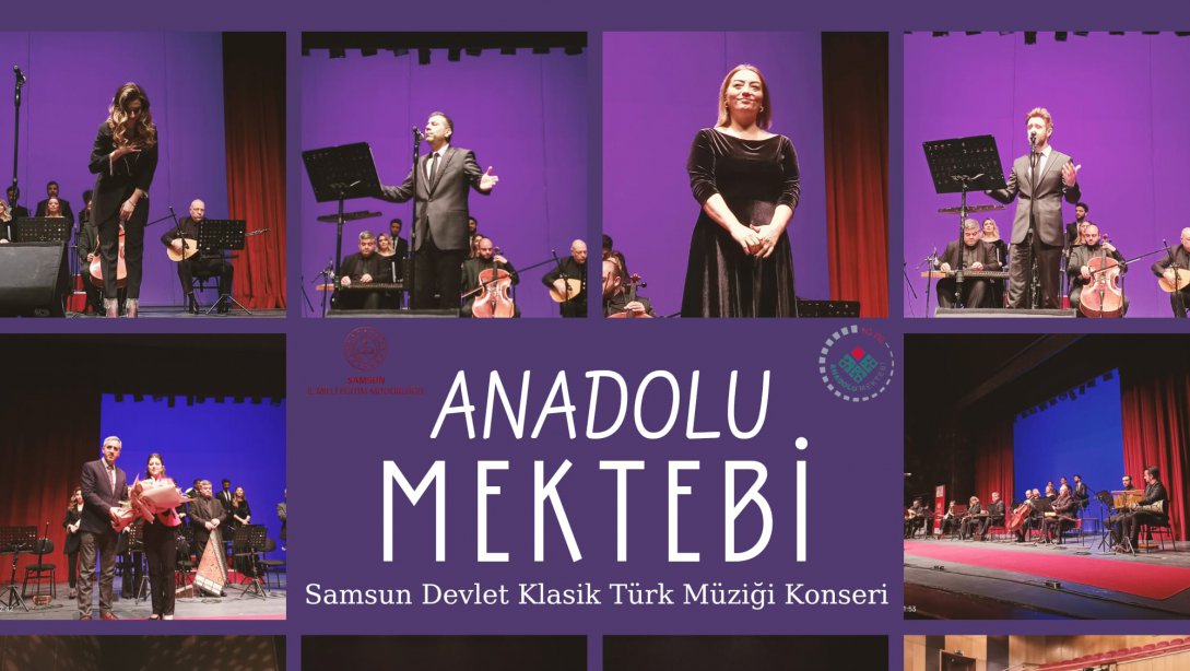 Anadolu Mektebi Yazar Okumaları Projesi Kapsamında Samsun Devlet Klasik Türk Müziği Konseri Gerçekleştirildi